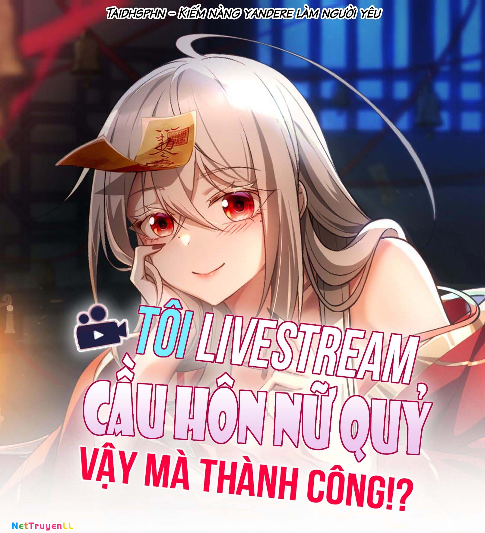 tôi livestream cầu hôn nữ quỷ vậy mà thành công!? Chapter 62 - Next Chapter 63